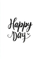 Beautiful handwritten message wishing a happy day in elegant script on a white background