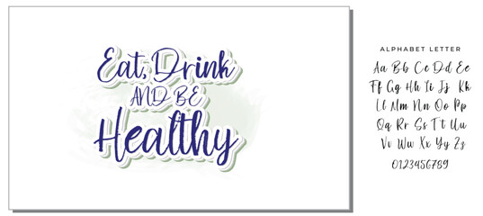 Inspirational quote "Eat, drink and be healthy".Hand lettering design element. Ink brush calligraphy. Vector illustration