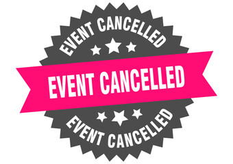 event cancelled. event cancelled round pink label isolated on transparent background