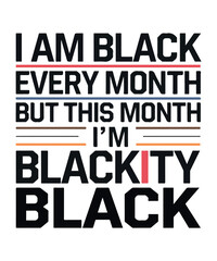 I Am Black Every Month Afro American T Shirt design