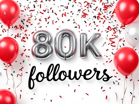 80k followers thank you written white background with silver and red confetti and balloons
