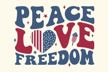 Peace love freedom 4th Of July,Fourth Of July eps,
Patriotic eps,
,4th July Svg,4th July,July 4th,July
 4th eps,Fourth Of July