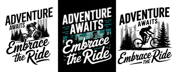Adventure Awaits T-Shirt Design - Embrace the Ride with Bold Mountain Biking Graphics, Perfect for Outdoor Enthusiasts and Adventure Seekers Ready to Explore Nature on Two Wheels