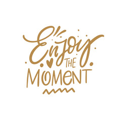 Inspirational Typography Take the Time to Enjoy the Beautiful Moment You Are In Today