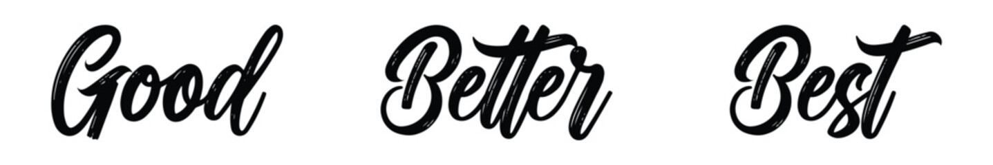 Good, Better, Best Typography Design Vector.