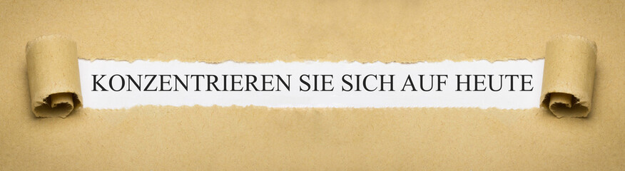 Konzentrieren Sie sich auf heute