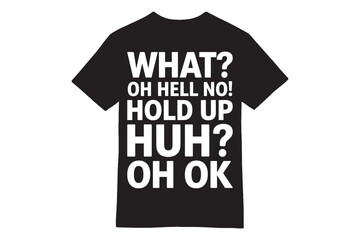 WHAT? OH HELL NO! - Funny April Fools' Minimalist T-Shirt
