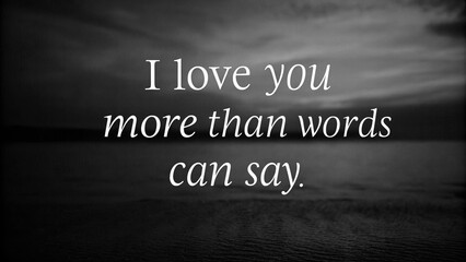 Fototapeta premium Expressing deep affection i love you more than words can express in romantic settings poetic imagery and emotional reflections