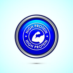 High protein icon, High protein label design for packaging, Nutrition healthy eating badge, Blue color round button design