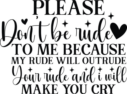 I'll Out Rude Your Rude