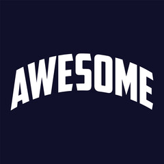 awesome typography Vector illustration for t shirt and other uses