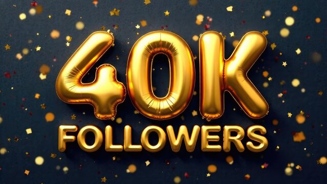 Golden "40K Followers" balloons with star-shaped confetti against a dark background. Concept of influencer milestone.