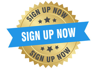 sign up now. sign up now round blue and gold label isolated on transparent background