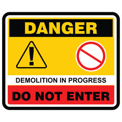 Fototapeta premium Danger, Demolition in progress, Do Not Enter, sticker vector
