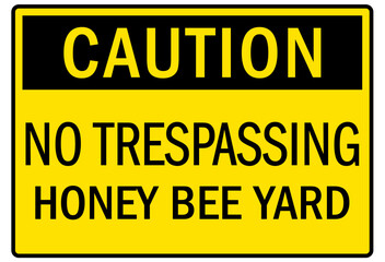 Honey bee farm safety sign no trespassing honey bee yard