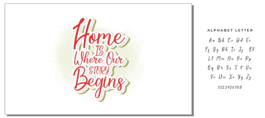 Home is where our story begins. Hand drawn lettering family quote. Vector typography for prints, home, kids room decor, housewarming