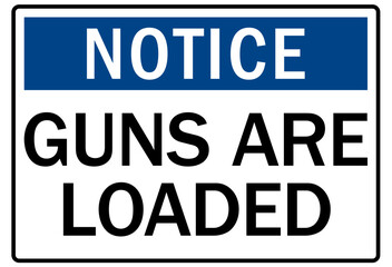 Gun owner safety sign guns are loaded