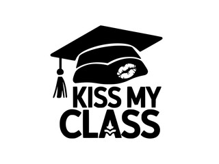 Funny Graduation Cap Kiss My Class Design, Black and white graphic featuring a graduation cap with bold "Kiss My Class" text, adding a humorous and celebratory touch to academic achievement.  
  
