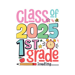 Class of 2025 1st grade loading, School life colorful designs