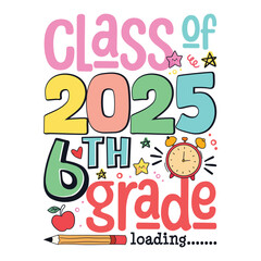 Class of 2025 6th grade loading, School life colorful designs
