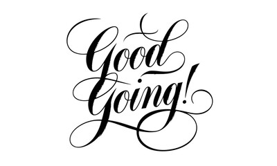 Good Going! Appreciation quotes Calligraphy & Stylish Script Typography Lettering 