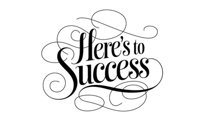 Here's to Success Appreciation quotes Calligraphy & Stylish Script Typography Lettering 