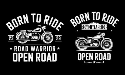 Born to Ride T-Shirt Design - Celebrate Your Spirit as a Road Warrior with Bold Motorcycle Graphics! Ideal for Bikers Who Love the Open Road and Seek Adventure on Two Wheels!