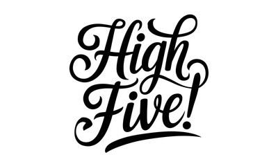 High Five! Appreciation quotes Calligraphy & Stylish Script Typography Lettering 