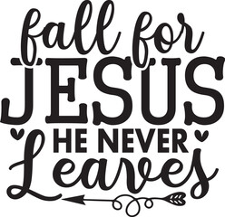 Fall for Jesus He Never Leaves