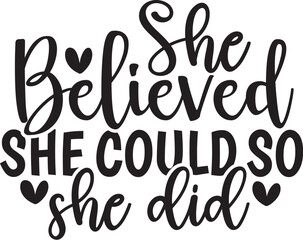 She Believed She Could so She Did