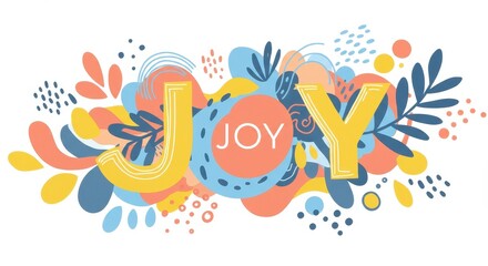 Vibrant Joyful Illustration with 'JOY' Text Amidst Abstract Colorful Shapes, Perfect for Inspirational Design Projects and Home Decor.