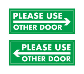 Green please use other door sign pointing left and right