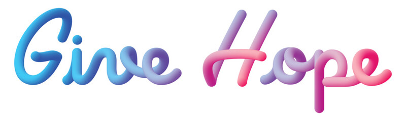 Blue Violet Red Give Hope typography, with 3D color gradations like balloons. And handwriting style. Simple Quotes Motivation