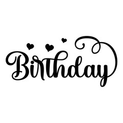Birthday typography design on plain white transparent isolated background for card, shirt, hoodie, sweatshirt, apparel, tag, mug, icon, poster or badge