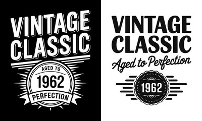 Fototapeta premium Celebrate Timeless Style with This 'Vintage Classic' T-Shirt Design Aged to Perfection Since 1962 – Ideal for Lovers of Retro and Nostalgic Fashion!