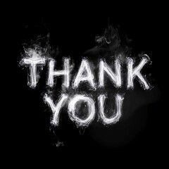 Thank You text made out of smoke with white wisps on a solid black background, evoking a dramatic and artistic effect