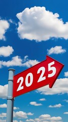 A bright red arrow with the year 2025 pointing forward against a blue sky with clouds, symbolizing progress, future goals, and direction toward a new era.

