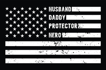 Distressed American Flag with “Husband • Daddy • Protector • Hero” Text