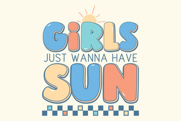 Girls just wanna have sun Summer,aloha,retro Summer eps,
Svg Files,retro Summer eps Cut Files
, retro Summer Quotes