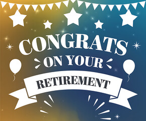 congrats on your retirement