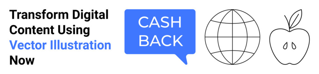 Cashback message bubble, globe icon for connectivity, apple sketch for sustainability. Ideal for finance, education, global outreach, eco-awareness, marketing, rewards programs flat landing page