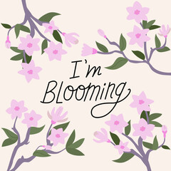 Spring greeting card with magnolia flowers and handwritten calligraphy quote I'm blooming. Vector flat botanical illustration with hand drawn lettering © Felizabeth
