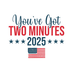 You’ve Got Two Minutes 2025