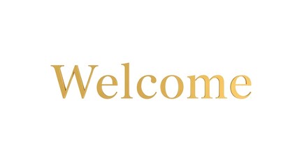 Welcome greeting in elegant golden text on a plain background
