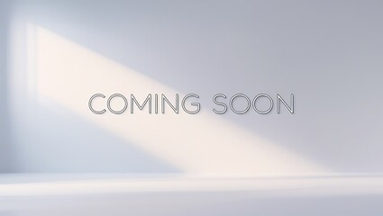 Coming soon announcement with sunlight streaming through a window