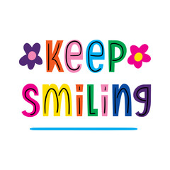 Keep smiling. vector illustration