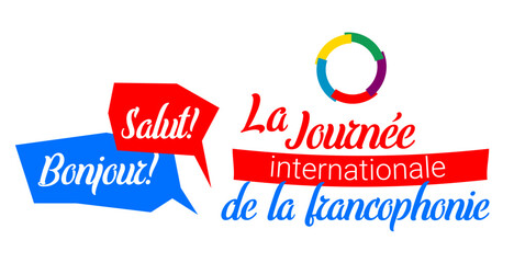 Poster for International Francophonie Day (Write on France language), "Salut!" and "Bonjour!" in speech bubbles, Francophonie Day flag ,collage style and vibrant colors © Olesia