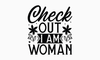 Check out I am woman- Women's Day T Shirt Design, Modern calligraphy, Typography Vector for poster, banner, flyer and mug.
