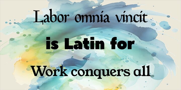 Labor omnia vincit, work conquers all, latin, translation, graphic infographic illustration vintage  watercolor background,