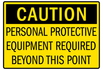 Laboratory sign personal protective equipment required beyond this point